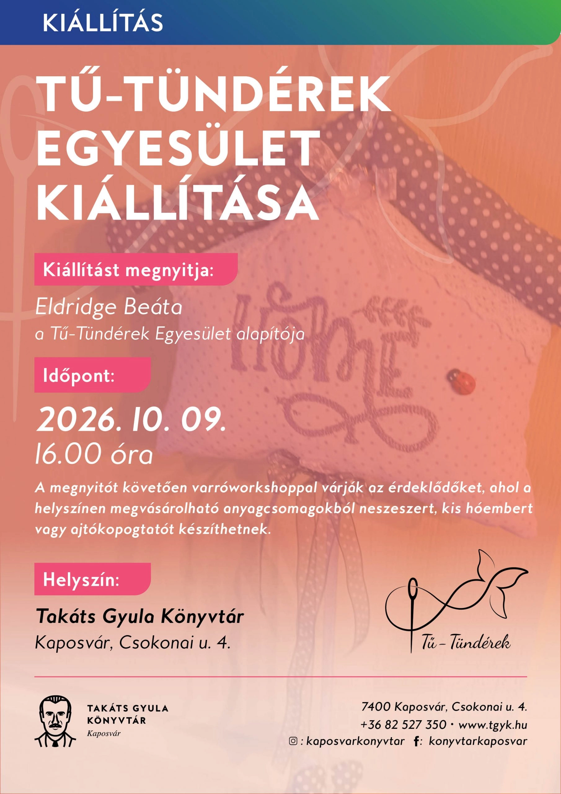 Tű-Tündérek Egyesület kiállítása és varróworkshop a Takáts Gyula Könyvtárban esemény poszter